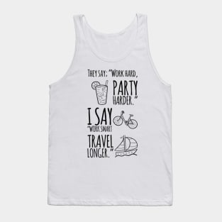 Work smart, travel longer. (black print) Tank Top